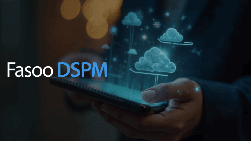 Fasoo Expands DSPM Capabilities with Multi-Cloud and SaaS Coverage