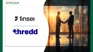 Finsei Selects Thredd to Power New Debit Offering